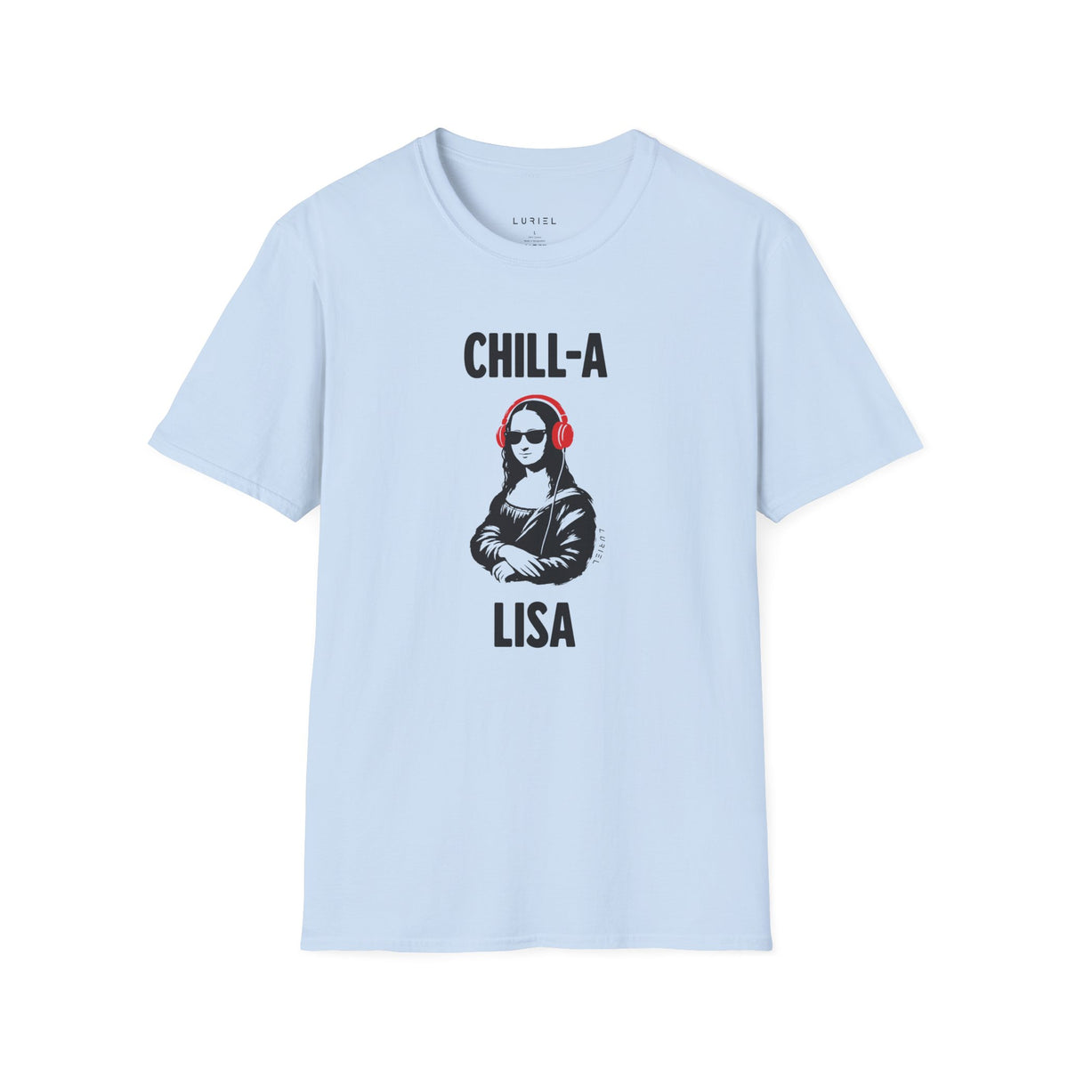 T-Shirt The Chill-A-Lisa T-Shirt The Chill-A-Lisa T-Shirt