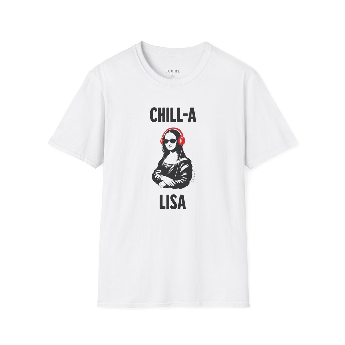T-Shirt The Chill-A-Lisa T-Shirt The Chill-A-Lisa T-Shirt