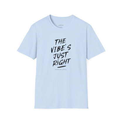 T-Shirt The Vibe's Just Right T-Shirt The Vibe's Just Right T-Shirt