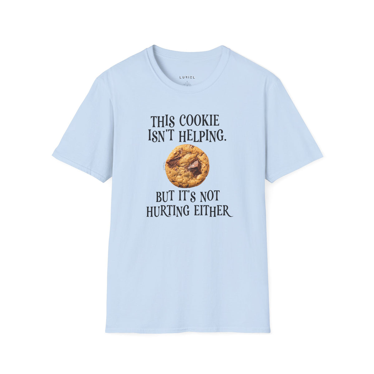T-Shirt This Cookie Isn’t Helping T‑Shirt This Cookie Isn’t Helping T‑Shirt