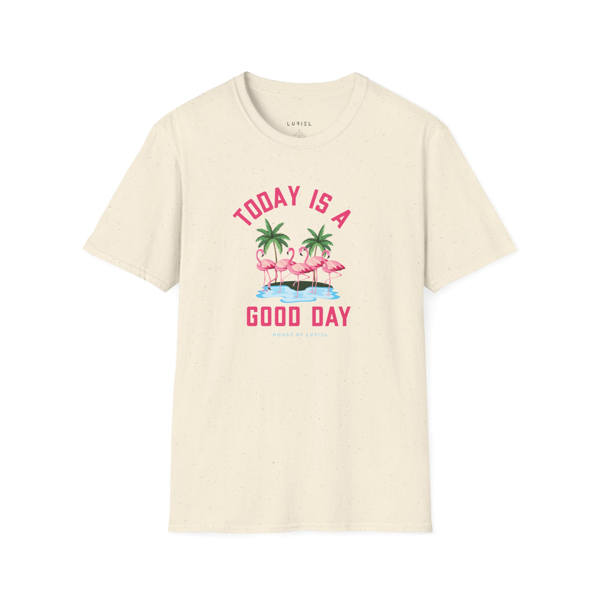 T-Shirt Today Is A Good Day T-Shirt Today Is A Good Day T-Shirt