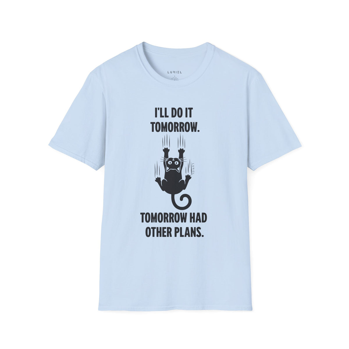 T-Shirt Tomorrow Has Other Plans T-Shirt Tomorrow Has Other Plans T-Shirt