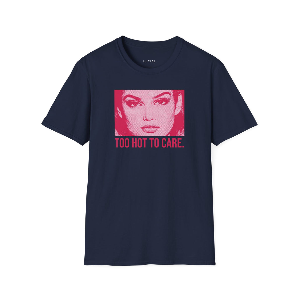 T-Shirt Too Hot To Care T-Shirt Too Hot To Care T-Shirt