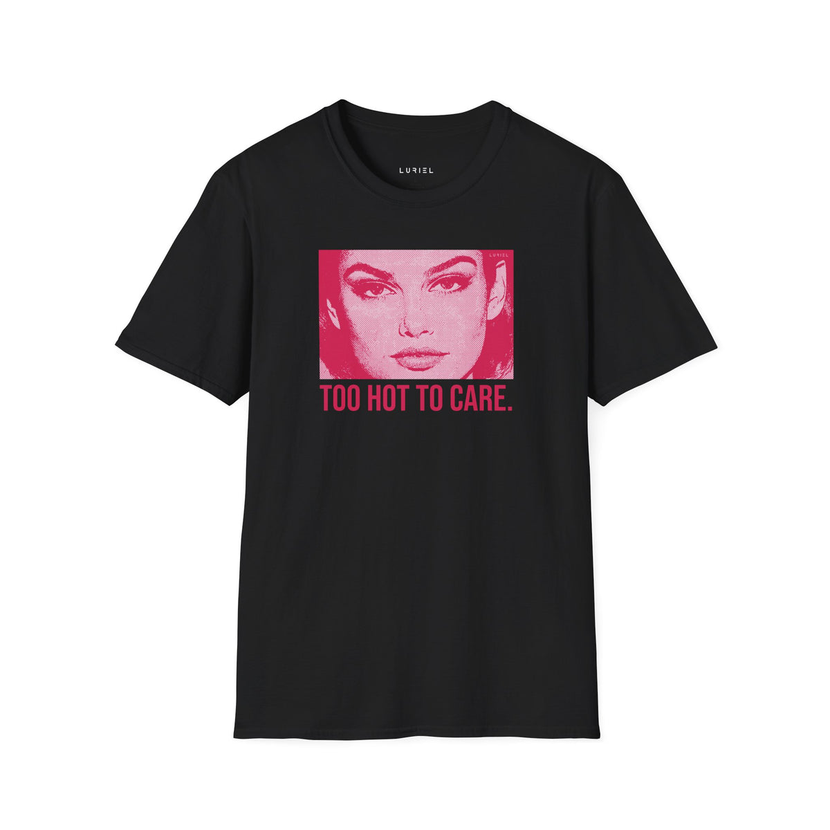 T-Shirt Too Hot To Care T-Shirt Too Hot To Care T-Shirt