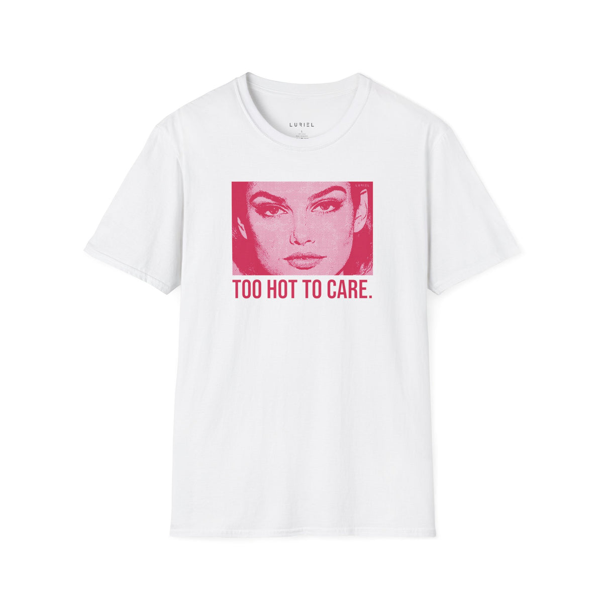T-Shirt Too Hot To Care T-Shirt Too Hot To Care T-Shirt