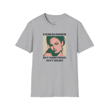 T-Shirt Undiagnosed T-Shirt Undiagnosed T-Shirt
