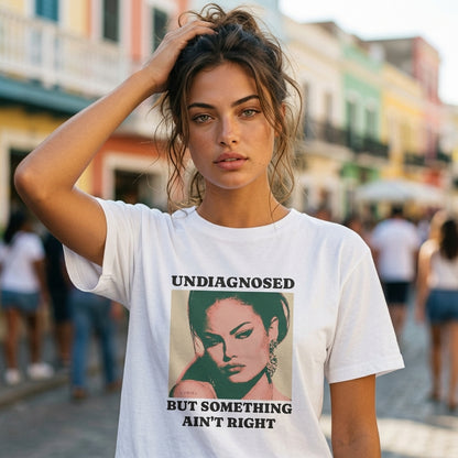 T-Shirt Undiagnosed T-Shirt Undiagnosed T-Shirt