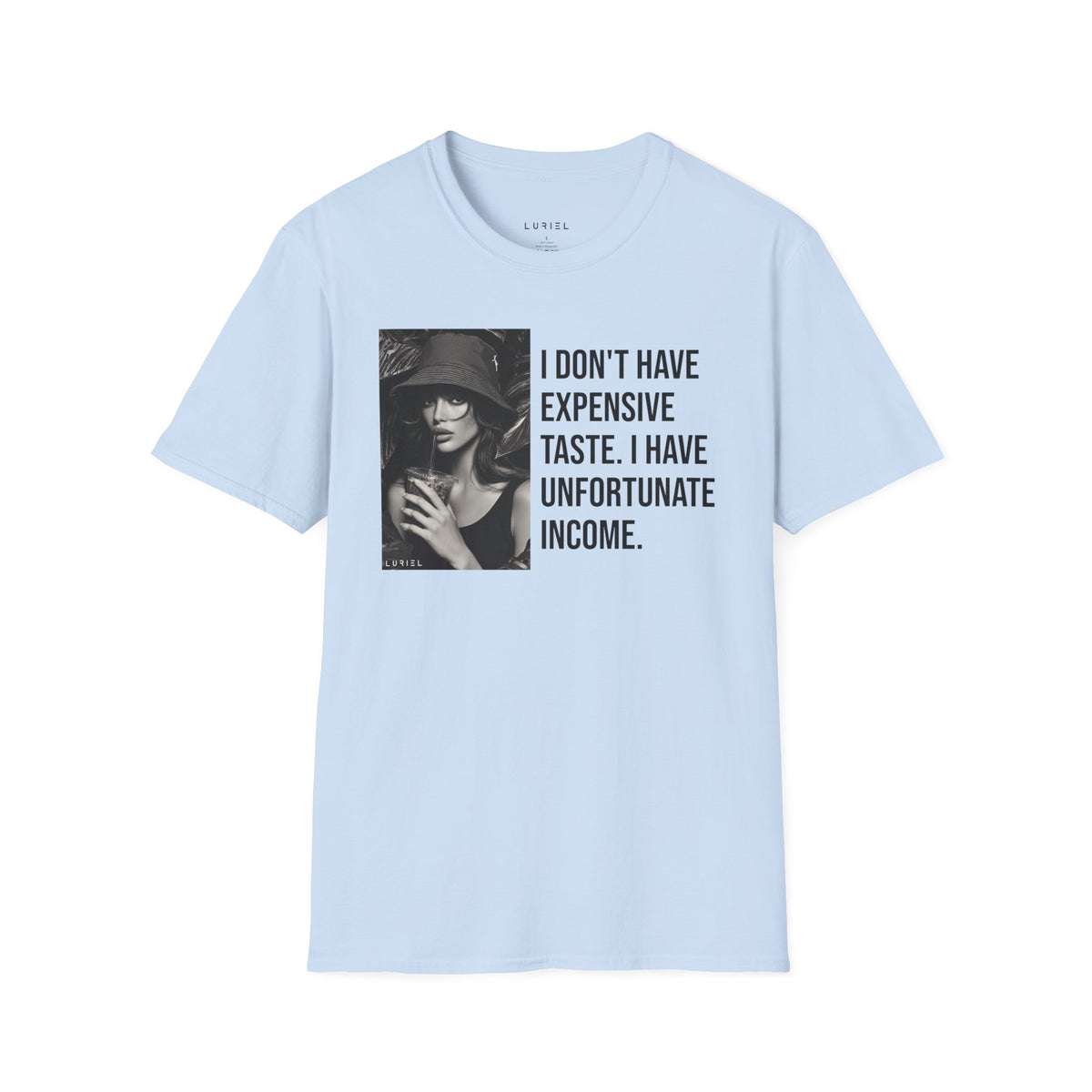 T-Shirt Unfortunate Income T-Shirt Unfortunate Income T-Shirt