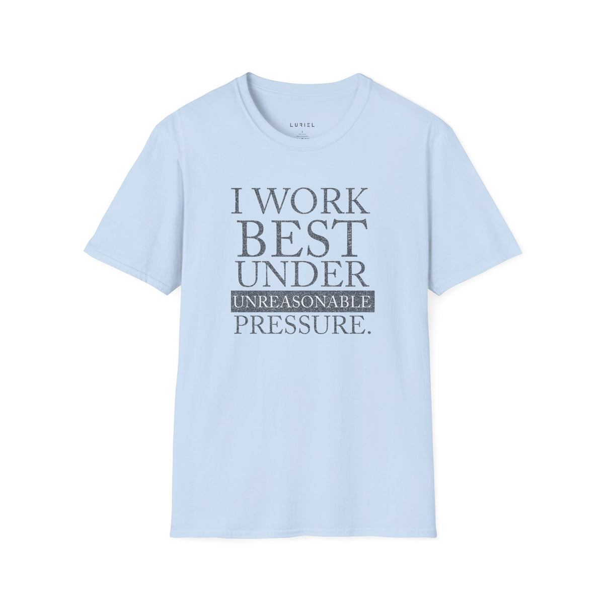 T-Shirt Unreasonable Pressure T‑Shirt Unreasonable Pressure T‑Shirt