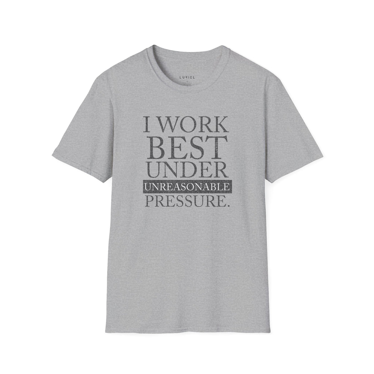 T-Shirt Unreasonable Pressure T‑Shirt Unreasonable Pressure T‑Shirt