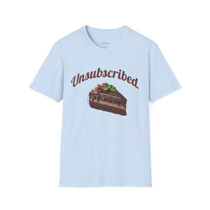 T-Shirt Unsubscribed T-Shirt Unsubscribed T-Shirt