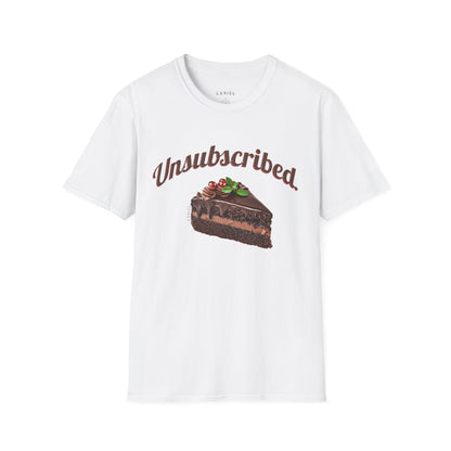 T-Shirt Unsubscribed T-Shirt Unsubscribed T-Shirt