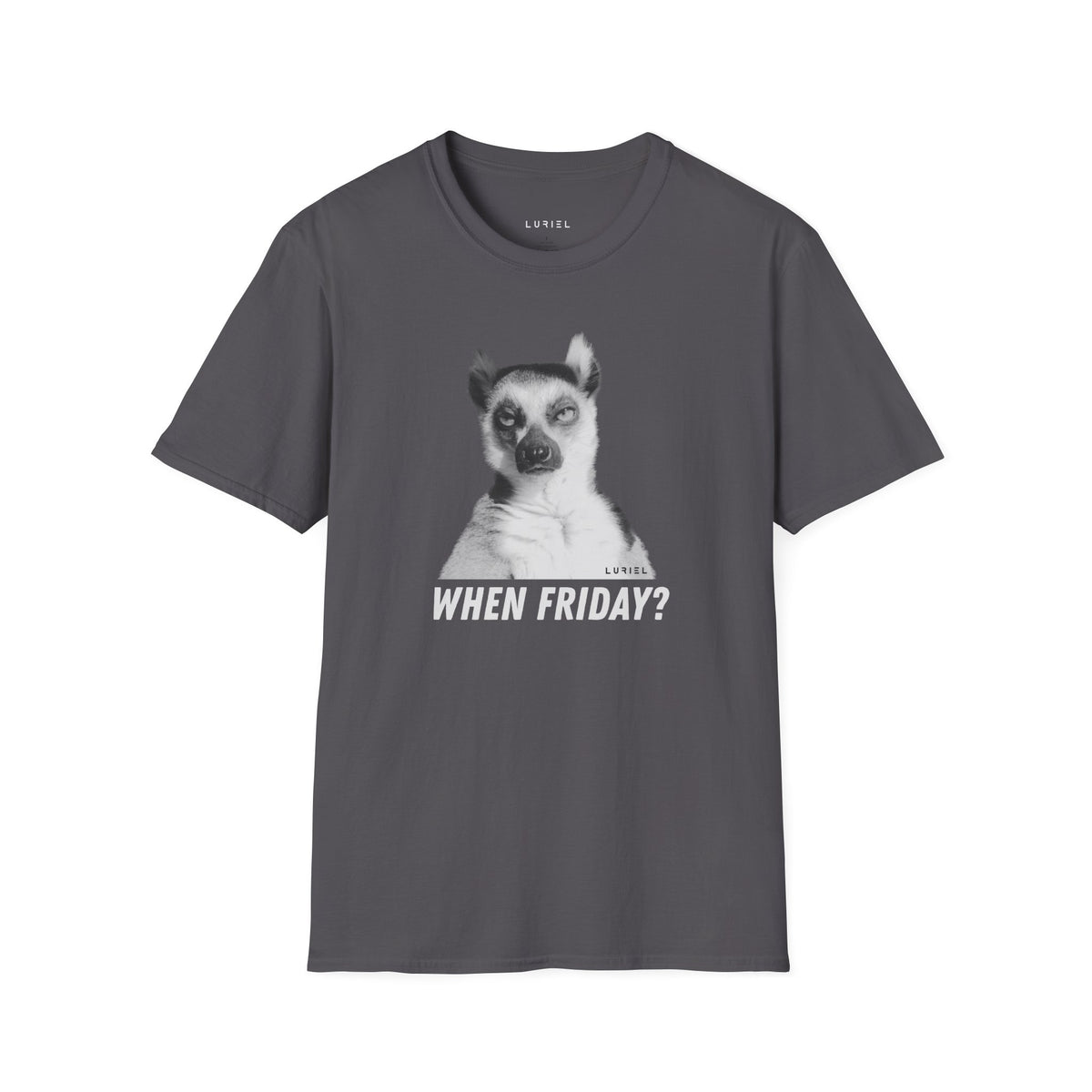 T-Shirt When Friday? T-Shirt When Friday? T-Shirt