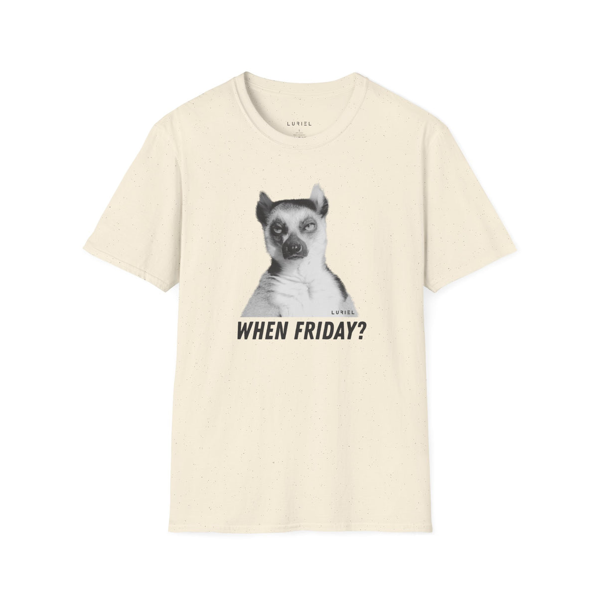 T-Shirt When Friday? T-Shirt When Friday? T-Shirt