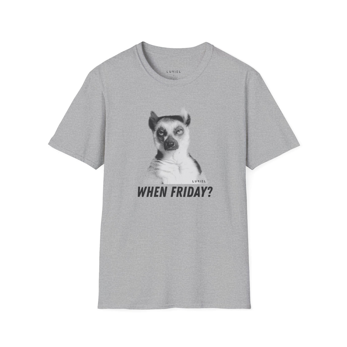 T-Shirt When Friday? T-Shirt When Friday? T-Shirt