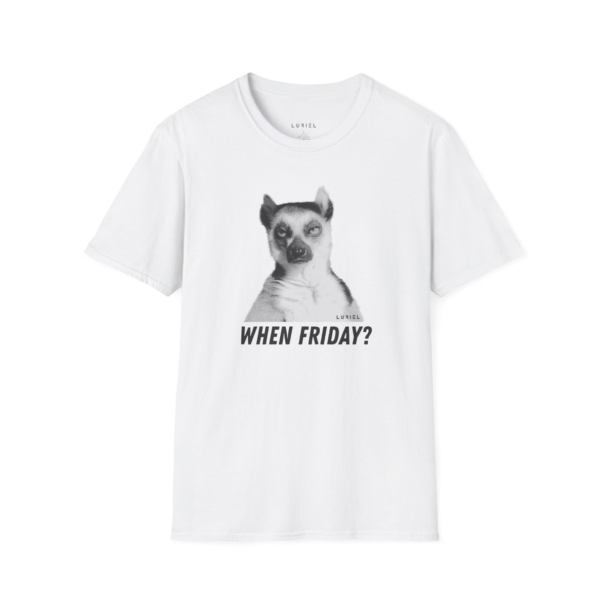 T-Shirt When Friday? T-Shirt When Friday? T-Shirt