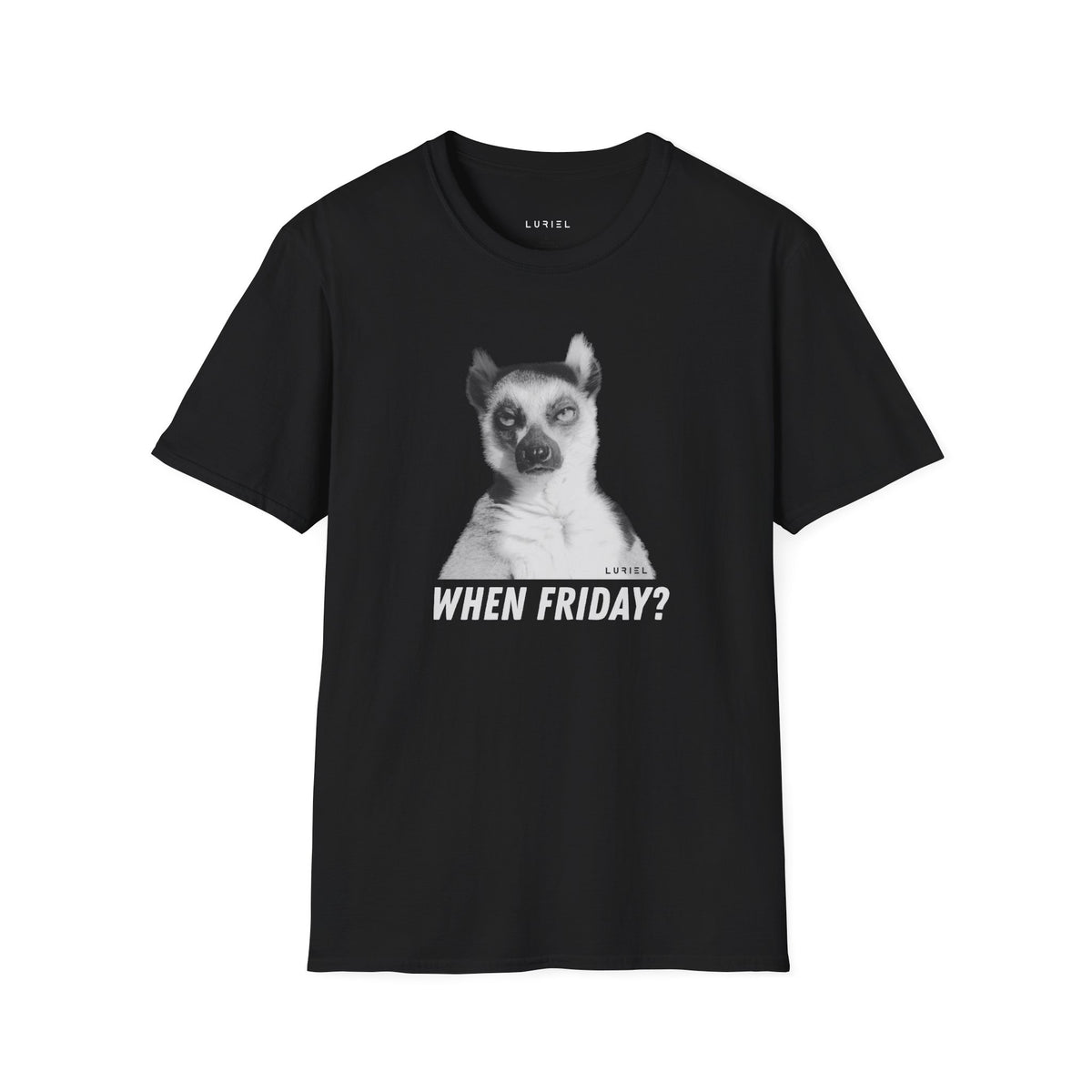 T-Shirt When Friday? T-Shirt When Friday? T-Shirt