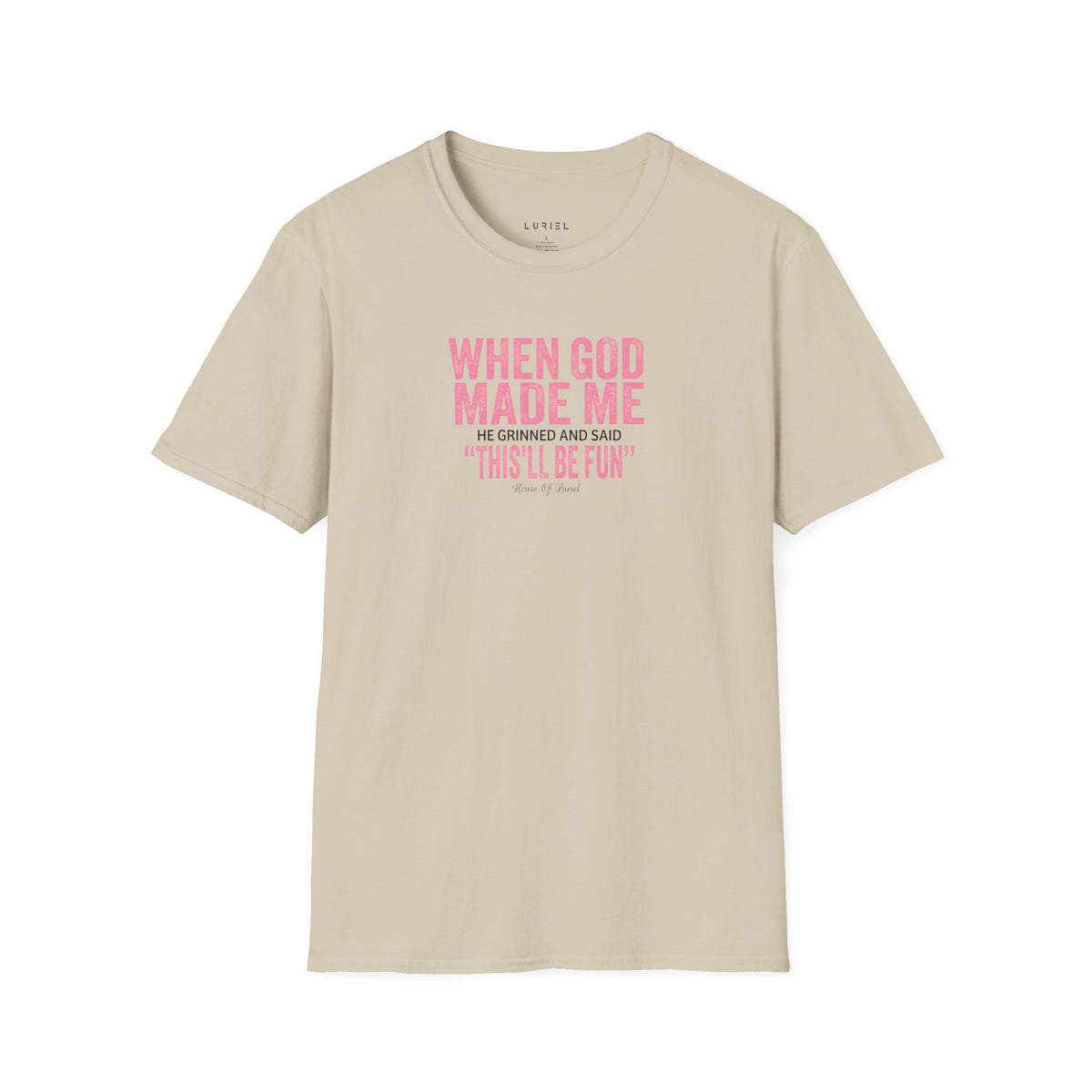 T-Shirt When God Made Me T-Shirt When God Made Me T-Shirt