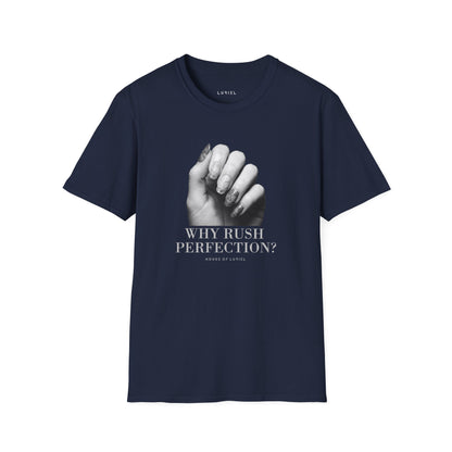 T-Shirt Why Rush Perfection? T‑Shirt Why Rush Perfection? T‑Shirt
