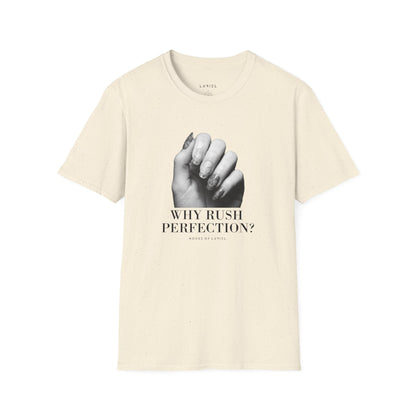 T-Shirt Why Rush Perfection? T‑Shirt Why Rush Perfection? T‑Shirt