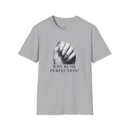 T-Shirt Why Rush Perfection? T‑Shirt Why Rush Perfection? T‑Shirt