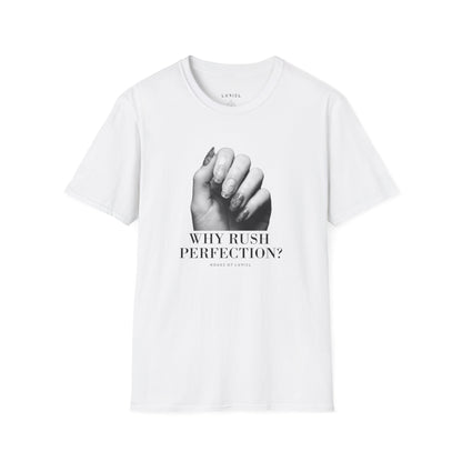 T-Shirt Why Rush Perfection? T‑Shirt Why Rush Perfection? T‑Shirt