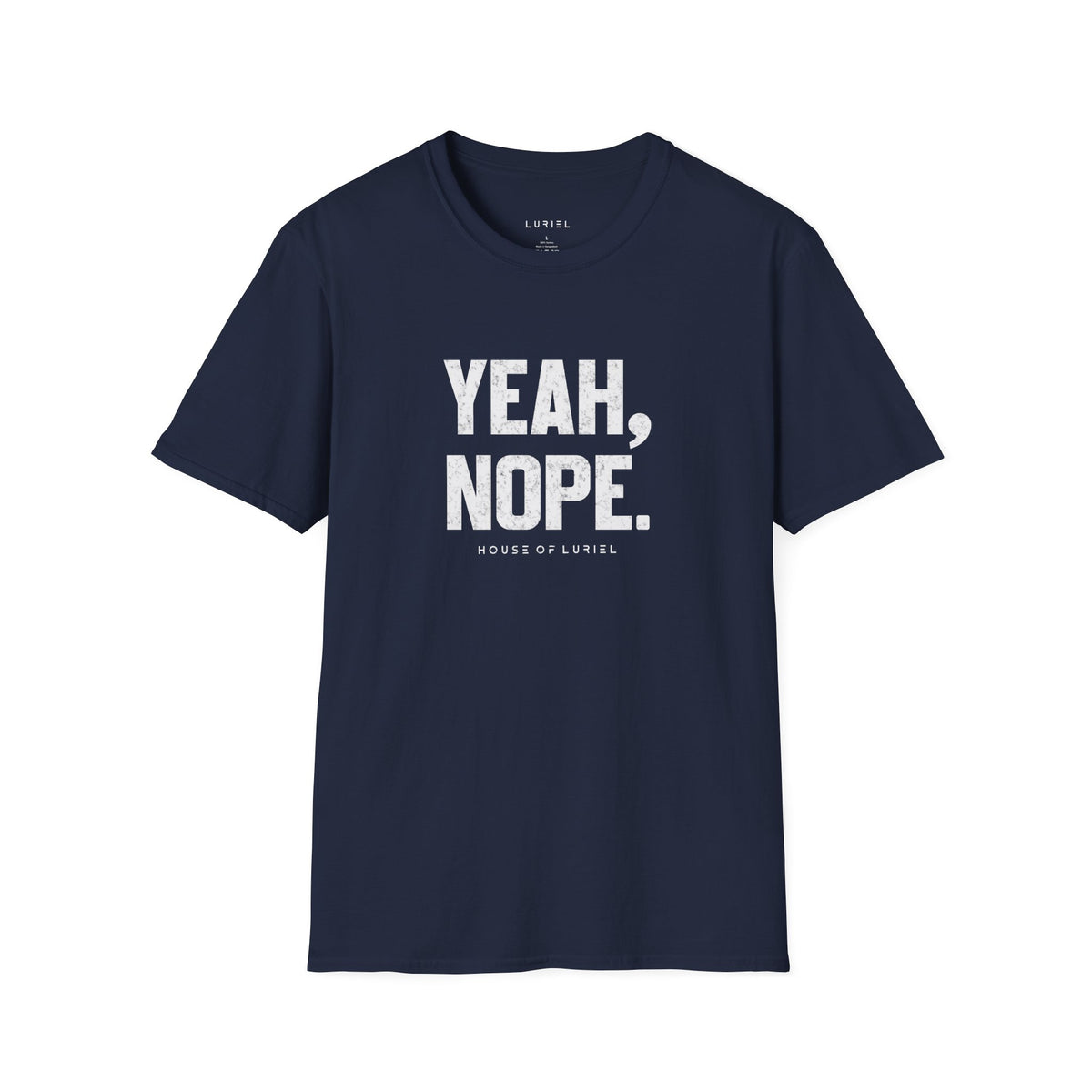 T-Shirt Yeah, Nope. T-Shirt Yeah, Nope. T-Shirt