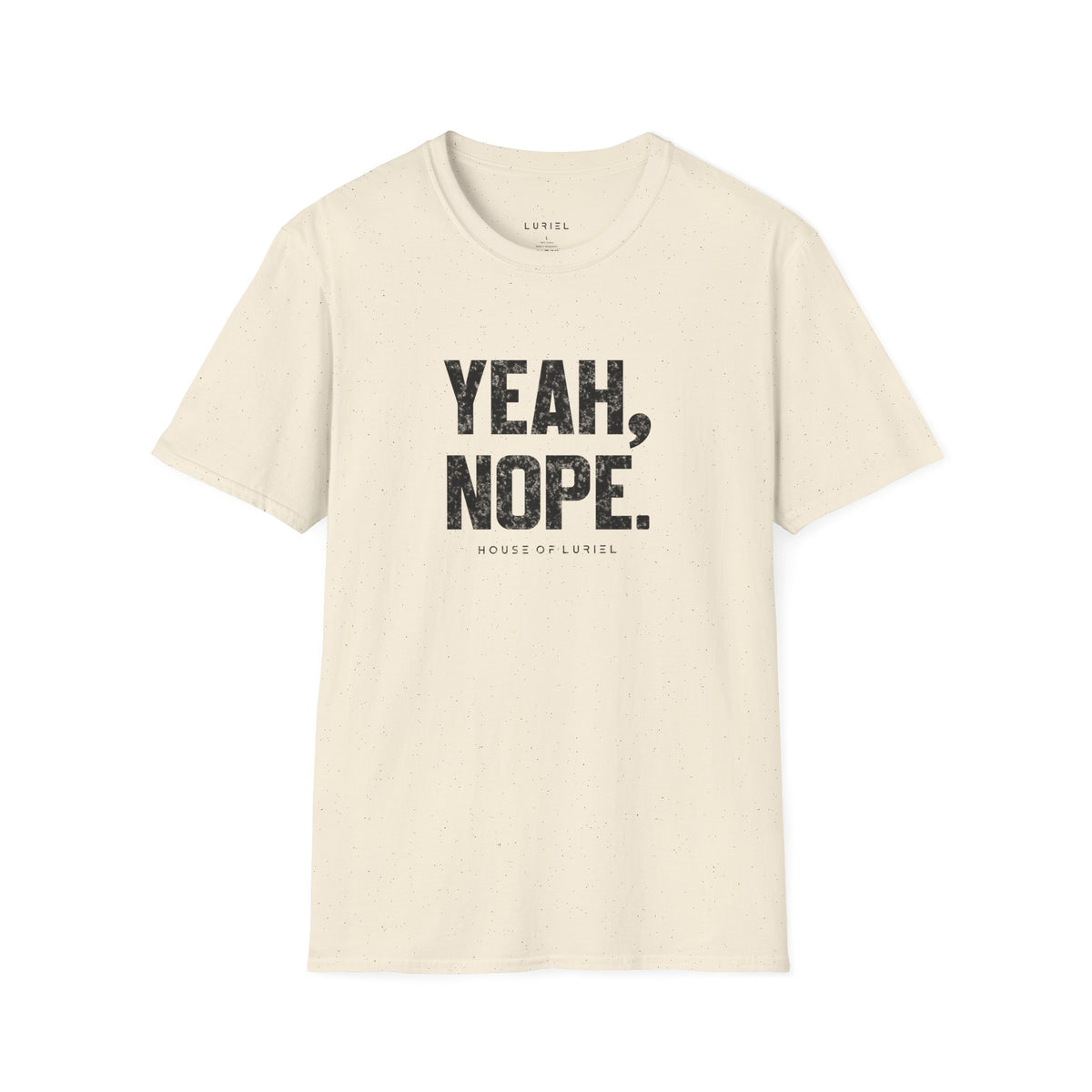 T-Shirt Yeah, Nope. T-Shirt Yeah, Nope. T-Shirt
