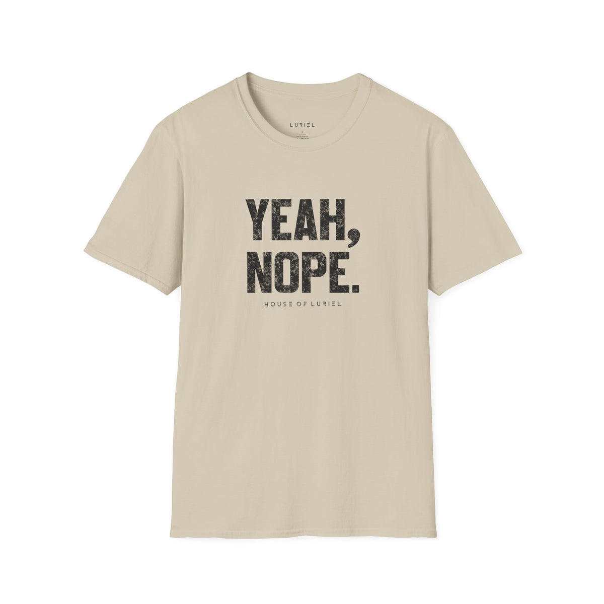 T-Shirt Yeah, Nope. T-Shirt Yeah, Nope. T-Shirt