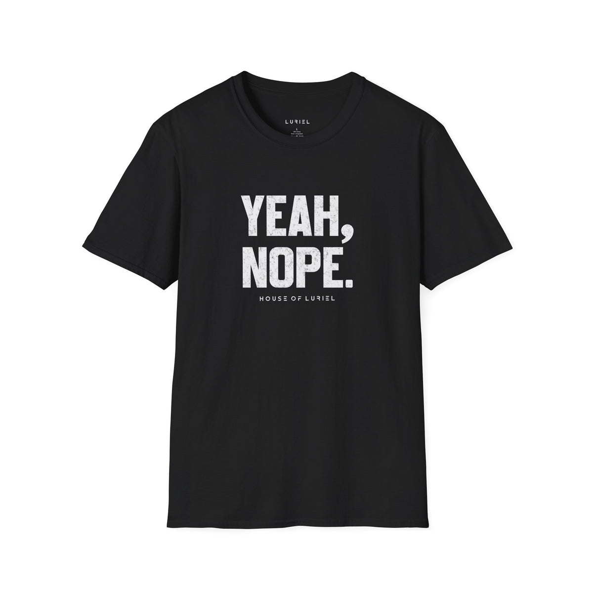 T-Shirt Yeah, Nope. T-Shirt Yeah, Nope. T-Shirt